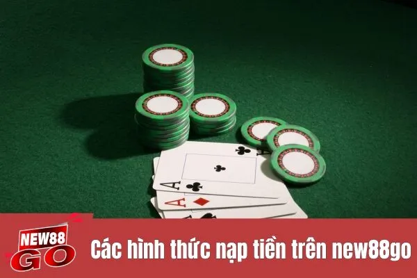 Các hình thức nạp tiền trên new88go