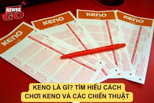 Cách chơi Keno và các chiến thuật