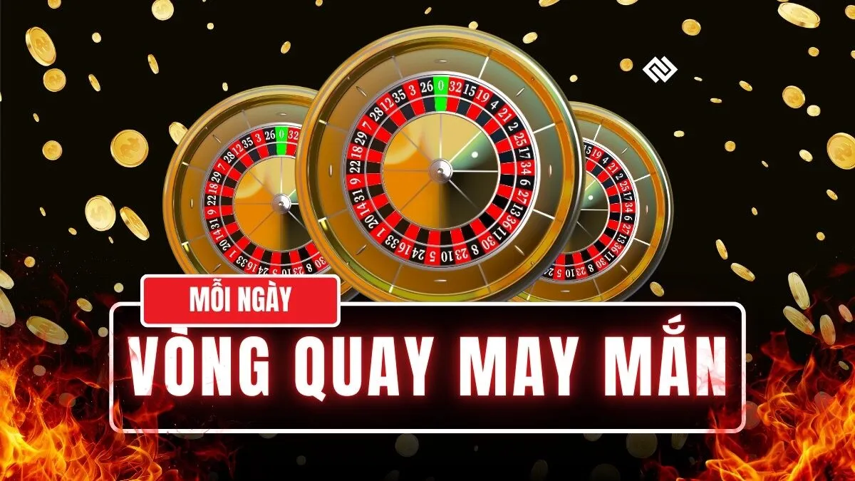 Vòng quay may mắn trúng thưởng mỗi ngày